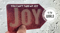 You can’t take my Joy